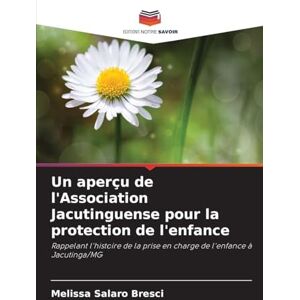 Salaro Bresci, Melissa Un aperçu de l'Association Jacutinguense pour la protection de l'enfance: Rappelant l'histoire de la prise en charge de l'enfance à Jacutinga/MG Salaro Bresci, Melissa Un aperçu de l'Association Jacutinguense pour la protection de l'enfance: Rappelant l'histoire de la prise en charge de l'enfance à Jacutinga/MG