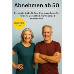 D.P.R Abnehmen ab 50 – Der ganzheitliche 30-Tage-Plan, der wirklich funktioniert: Der einzige 30-Tage-Plan ab 50, den du wirklich brauchst – für weniger ... (Gesund & Lebensfroh – Dein Neustart ab 50) D.P.R Abnehmen ab 50 – Der ganzheitliche 30-Tage-Plan, der wirklich funktioniert: Der einzige 30-Tage-Plan ab 50, den du wirklich brauchst – für weniger ... (Gesund & Lebensfroh – Dein Neustart ab 50)