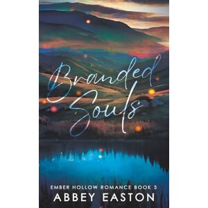 Easton, Abbey Branded Souls (Ember Hollow Romance) Easton, Abbey Branded Souls (Ember Hollow Romance)