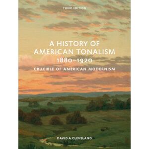 David Cleveland A History of American Tonalism: Third Edition David Cleveland A History of American Tonalism: Third Edition