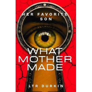 Durkin, LTR Her Favorite Son: A Gothic masterpiece of slow-burn dread. The next Psycho has arrived. (What Mother Made) Durkin, LTR Her Favorite Son: A Gothic masterpiece of slow-burn dread. The next Psycho has arrived. (What Mother Made)