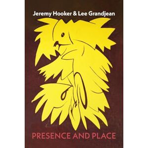 Hooker, Jeremy Presence and Place Hooker, Jeremy Presence and Place