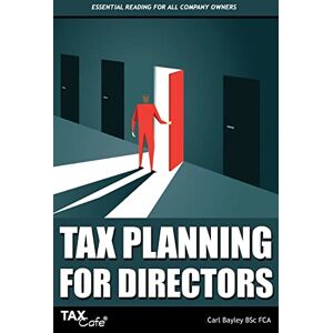 Bayley, Carl Tax Planning for Directors Bayley, Carl Tax Planning for Directors