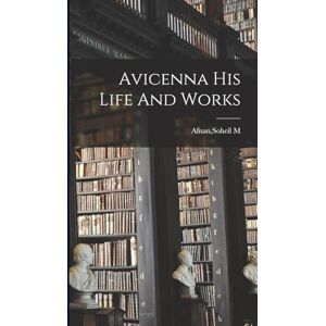 Afnan, Soheil M Avicenna His Life And Works Afnan, Soheil M Avicenna His Life And Works