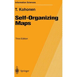 Kohonen, Teuvo Self-Organizing Maps: 30 (Springer Series in Information Sciences, 30) Kohonen, Teuvo Self-Organizing Maps: 30 (Springer Series in Information Sciences, 30)