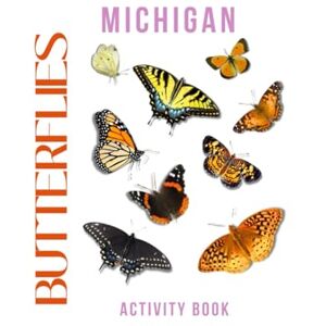 Doon, Ms Rey Butterflies of Michigan Activity Book: A Young Explorer's Field Guide to Discovering the Winged Wonders of the Great Lakes State! (Michigan Nature Explorer Series) Doon, Ms Rey Butterflies of Michigan Activity Book: A Young Explorer's Field Guide to Discovering the Winged Wonders of the Great Lakes State! (Michigan Nature Explorer Series)