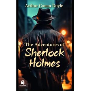 Doyle, Arthur Conan The Adventures of Sherlock Holmes: Enhanced & Illustrated Edition: Twelve Classic Detective Stories with Chapter Summaries, Reflections, and Vocabulary Support Doyle, Arthur Conan The Adventures of Sherlock Holmes: Enhanced & Illustrated Edition: Twelve Classic Detective Stories with Chapter Summaries, Reflections, and Vocabulary Support