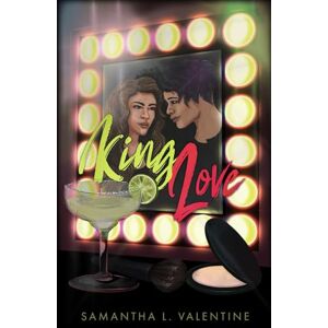 Valentine, Samantha L. King Love: A contemporary sapphic romance Valentine, Samantha L. King Love: A contemporary sapphic romance