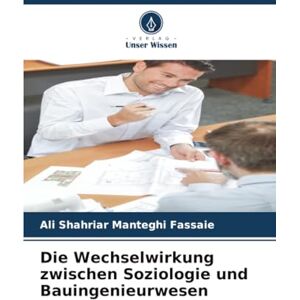 Manteghi Fassaie, Ali Shahriar Die Wechselwirkung zwischen Soziologie und Bauingenieurwesen Manteghi Fassaie, Ali Shahriar Die Wechselwirkung zwischen Soziologie und Bauingenieurwesen