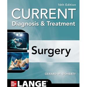 Doherty, Gerard M. CURRENT Diagnosis and Treatment Surgery, 16th Edition Doherty, Gerard M. CURRENT Diagnosis and Treatment Surgery, 16th Edition