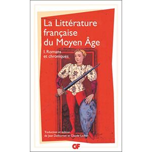 Collectif La Litterature Francaise Du Moyen Age 1/Romans Et Chroniques: Théâtre et poésie (Littérature et civilisation (1)) Collectif La Litterature Francaise Du Moyen Age 1/Romans Et Chroniques: Théâtre et poésie (Littérature et civilisation (1))