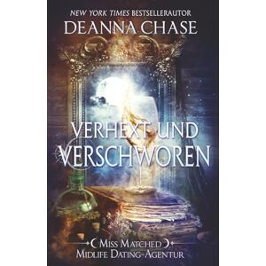 Chase, Deanna Verhext und verschworen: 2 (Miss Matched Midlife Dating-Agentur) Chase, Deanna Verhext und verschworen: 2 (Miss Matched Midlife Dating-Agentur)