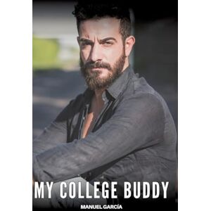 García, Manuel My College Buddy: Explicit Gay Erotic Stories in Italian for Adults García, Manuel My College Buddy: Explicit Gay Erotic Stories in Italian for Adults