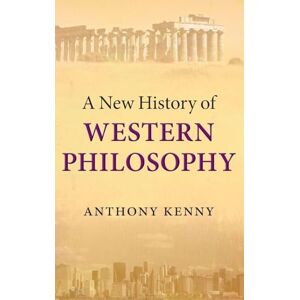Kenny, Anthony A New History of Western Philosophy: In Four Parts Kenny, Anthony A New History of Western Philosophy: In Four Parts