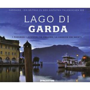 Volpi, Donatella Lago di Garda. I paesaggi lacustri, le colline, la cornice dei monti. Ediz. italiana e tedesca Volpi, Donatella Lago di Garda. I paesaggi lacustri, le colline, la cornice dei monti. Ediz. italiana e tedesca