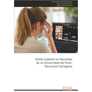 Aissa Camargo, Keitlin del Carmen Estrés Laboral en Docentes de la Universidad del Sinú- Seccional Cartagena Aissa Camargo, Keitlin del Carmen Estrés Laboral en Docentes de la Universidad del Sinú- Seccional Cartagena