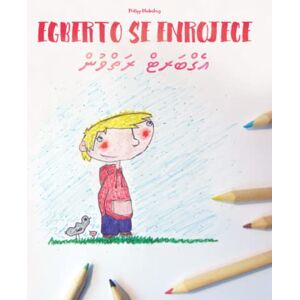 Winterberg, Philipp Egberto se enrojece/އެގްބަރޓް ރަތްވުން: Libro infantil para colorear español-dhivehi/maldivo (Edición bilingüe) (Libros Bilingües (Español-Maldivo) de Philipp Winterberg) Winterberg, Philipp Egberto se enrojece/އެގްބަރޓް ރަތްވުން: Libro infantil para colorear español-dhivehi/maldivo (Edición bilingüe) (Libros Bilingües (Español-Maldivo) de Philipp Winterberg)