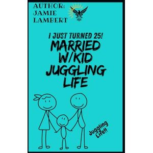 Lambert, Jamie I Just Turned 25! Married With a Kid, Juggling Life! Lambert, Jamie I Just Turned 25! Married With a Kid, Juggling Life!