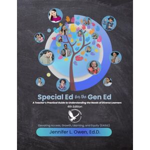 Owen, Dr. Jennifer L Special Ed for the Gen Ed: A Teacher's Practical Guide to Understanding the Needs of Diverse Learners Owen, Dr. Jennifer L Special Ed for the Gen Ed: A Teacher's Practical Guide to Understanding the Needs of Diverse Learners