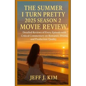 Kim, Jeff J The Summer I Turn Pretty 2025 Season 2 Movie Review: A Thoughtful Examination of Key Scenes, Relationships, Production Quality, and Viewer Experience Kim, Jeff J The Summer I Turn Pretty 2025 Season 2 Movie Review: A Thoughtful Examination of Key Scenes, Relationships, Production Quality, and Viewer Experience