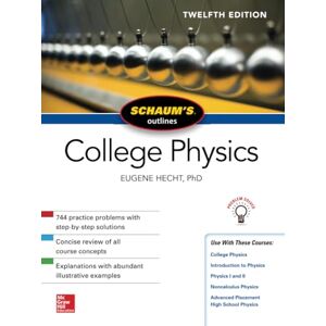 Hecht, Eugene Schaum's Outline of College Physics, Twelfth Edition Hecht, Eugene Schaum's Outline of College Physics, Twelfth Edition