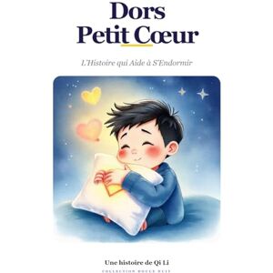 chez Empatho, Afaf Dors Petit Coeur: L'histoire qui aide à s'endormir (Le monde de Qi Li) chez Empatho, Afaf Dors Petit Coeur: L'histoire qui aide à s'endormir (Le monde de Qi Li)