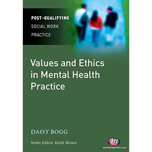 Daisy Tech Values and Ethics in Mental Health Practice: 1545 (Post-Qualifying Social Work Practice Series) Daisy Tech Values and Ethics in Mental Health Practice: 1545 (Post-Qualifying Social Work Practice Series)