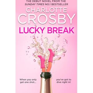 Crosby, Charlotte Lucky Break: The new outrageous and hilarious fiction debut from the unofficial queen of the screen, Charlotte Crosby, for summer 2025 Crosby, Charlotte Lucky Break: The new outrageous and hilarious fiction debut from the unofficial queen of the screen, Charlotte Crosby, for summer 2025