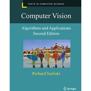 Szeliski, Richard Computer Vision: Algorithms and Applications (Texts in Computer Science) Szeliski, Richard Computer Vision: Algorithms and Applications (Texts in Computer Science)