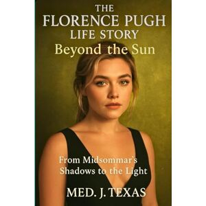 Texas, Med J the Florence Pugh life story: Beyond the sun _ From Midsommar’s Shadows to the Light Texas, Med J the Florence Pugh life story: Beyond the sun _ From Midsommar’s Shadows to the Light