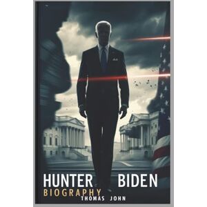 John, Thomas Hunter Biden Biography: Scandal, Survival, and the Weight of a Famous Name John, Thomas Hunter Biden Biography: Scandal, Survival, and the Weight of a Famous Name