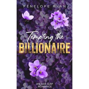 Ryan, Penelope Tempting the Billionaire: An Age Gap, Alpha Male, Office Romance (Billionaire Brothers) Ryan, Penelope Tempting the Billionaire: An Age Gap, Alpha Male, Office Romance (Billionaire Brothers)