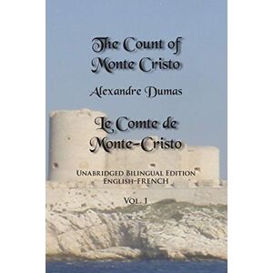 Dumas, Alexandre The Count of Monte Cristo: Unabridged Bilingual Edition, English-French, Vol. 1 Dumas, Alexandre The Count of Monte Cristo: Unabridged Bilingual Edition, English-French, Vol. 1