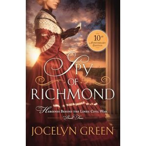 Green, Jocelyn Spy of Richmond: 10th Anniversary Edition: 4 (Heroines Behind the Lines Civil War) Green, Jocelyn Spy of Richmond: 10th Anniversary Edition: 4 (Heroines Behind the Lines Civil War)