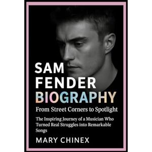 Chimex, Mary Sam Fender Biography: From Street Corners to Spotlight: The Inspiring Journey of a Musician Who Turned Real Struggles into Remarkable Songs Chimex, Mary Sam Fender Biography: From Street Corners to Spotlight: The Inspiring Journey of a Musician Who Turned Real Struggles into Remarkable Songs