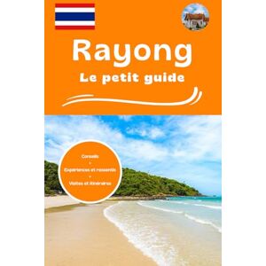 Guide, Asia Rayong le petit guide: Conseils expériences et ressentis visites et itinéraires Guide, Asia Rayong le petit guide: Conseils expériences et ressentis visites et itinéraires