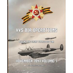 FRAILE-NUEZ, JUAN November 1941 Volume 1: VVS Air Operations during the Great Patriotic War FRAILE-NUEZ, JUAN November 1941 Volume 1: VVS Air Operations during the Great Patriotic War