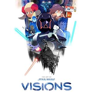 Ltd., Lucasfilm The Art of Star Wars: Visions Ltd., Lucasfilm The Art of Star Wars: Visions