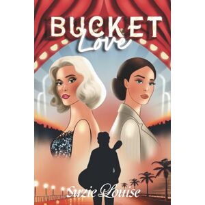 Louise, Suzie BUCKET LOVE Romance contemporaine New Adult (LOVE IN PIECES) Louise, Suzie BUCKET LOVE Romance contemporaine New Adult (LOVE IN PIECES)