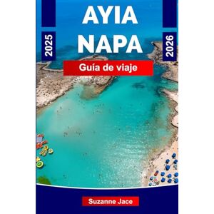 Jace, Suzanne Ayia Napa Guía de Viaje 2025–2026: Playas, vida nocturna, hoteles, gastronomía local, actividades y excursiones en Chipre. Jace, Suzanne Ayia Napa Guía de Viaje 2025–2026: Playas, vida nocturna, hoteles, gastronomía local, actividades y excursiones en Chipre.