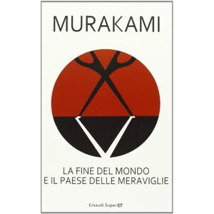 Murakami, Haruki La fine del mondo e il paese delle meraviglie Murakami, Haruki La fine del mondo e il paese delle meraviglie