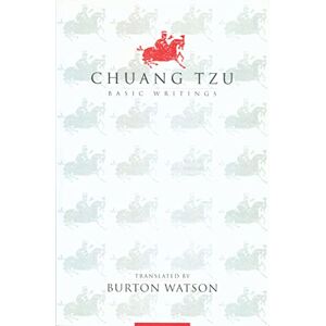 Watson, Burton Chuang Tzu – Basic Writings (Paper) (Translations from the Asian Classics) Watson, Burton Chuang Tzu – Basic Writings (Paper) (Translations from the Asian Classics)