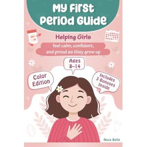 BELLE, NOVA MY FIRST PERIOD GUIDE: Learn all about your body, cycle, and emotions through a fun supportive approach that helps girls feel confident, prepared, and proud as they grow up. BELLE, NOVA MY FIRST PERIOD GUIDE: Learn all about your body, cycle, and emotions through a fun supportive approach that helps girls feel confident, prepared, and proud as they grow up.