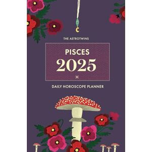 Edut, Ophira The AstroTwins Pisces 2025 Daily Horoscope Planner Edut, Ophira The AstroTwins Pisces 2025 Daily Horoscope Planner