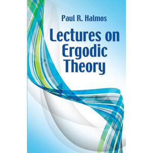 Halmos, Paul R. Lectures on Ergodic Theory (Dover Books on Mathematics) Halmos, Paul R. Lectures on Ergodic Theory (Dover Books on Mathematics)