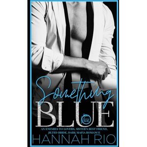 Rio Something Blue: An Enemies to Lovers, Sister’s Best Friend, Jilted Bride, Dark Mafia Romance (REVENGE BRIDES: The Vece Familia Mafia Series) Rio Something Blue: An Enemies to Lovers, Sister’s Best Friend, Jilted Bride, Dark Mafia Romance (REVENGE BRIDES: The Vece Familia Mafia Series)