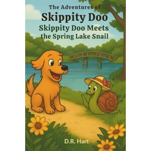 Hart, D.R. The Adventures of Skippity Doo: Skippity Doo Meets the Spring Lake Snail Hart, D.R. The Adventures of Skippity Doo: Skippity Doo Meets the Spring Lake Snail