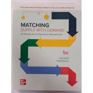 Cachon, Gerard Matching Supply with Demand: An Introduction to Operations Management ISE Cachon, Gerard Matching Supply with Demand: An Introduction to Operations Management ISE
