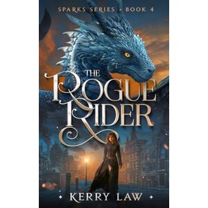 Law, Kerry The Rogue Rider (Sparks Series) Law, Kerry The Rogue Rider (Sparks Series)