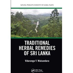 Traditional Herbal Remedies of Sri Lanka (Natural Products Chemistry of Global Plants) Traditional Herbal Remedies of Sri Lanka (Natural Products Chemistry of Global Plants)
